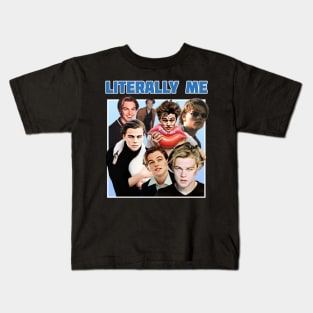 Literraly Me (young Dicaprio) Kids T-Shirt